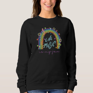 Music Teacher Live Music My Love Jam Teaching Aide Sweatshirt