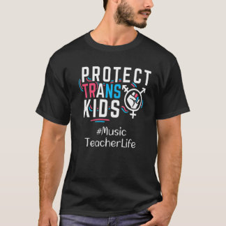 Music Teacher Protect Trans Kids Transgender LGB T-Shirt