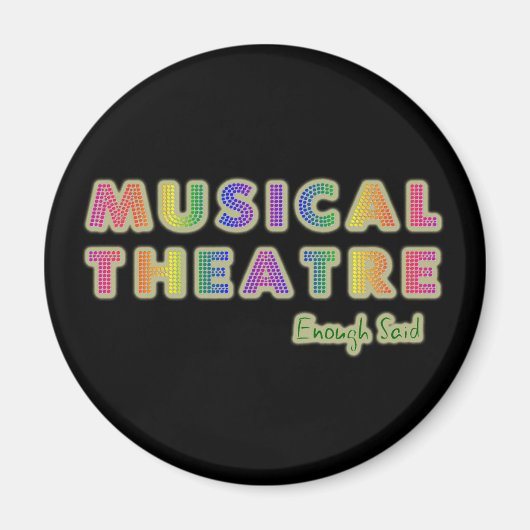 Musical Theater Enough Said Magnet (Vorne)