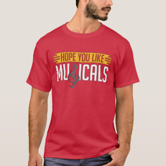 Musicalheatre hoffen Sie mögen Musicals Lieben Dra T-Shirt