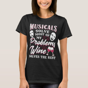 Musicals lösen die meisten meiner Probleme T-Shirt
