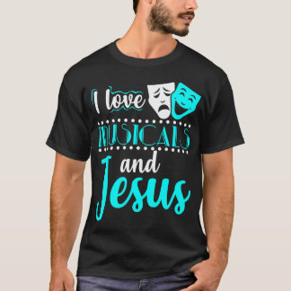 Musicals und Christliches Jesus Theater T-Shirt