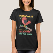 Musicals, weil wer nicht Song und Tanz Will T-Shirt (Vorderseite)