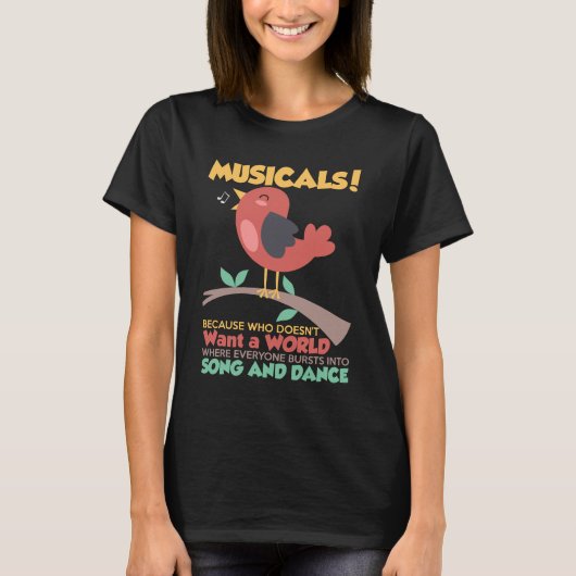 Musicals, weil wer nicht Song und Tanz Will T-Shirt (Vorderseite)