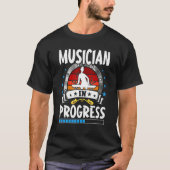 Musician In Progress Trainee Student T-Shirt (Vorderseite)