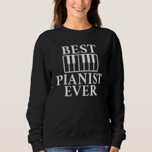 Musician Piano Bester Pianist Sweatshirt