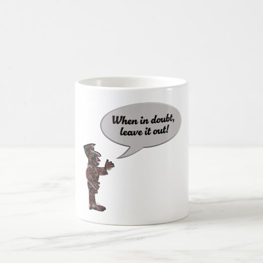 Musicians maxim “When in doubt, leave it out!” Kaffeetasse (Mittel)