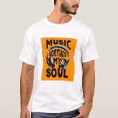 Musik beruhigt mein Soul T-Shirt (Vorderseite)