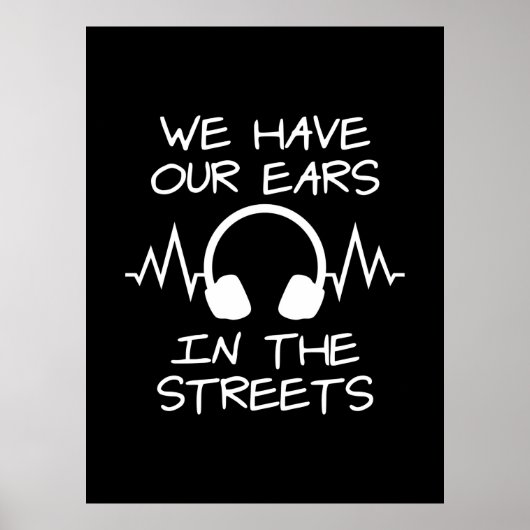 Musik, die wir auf den Straßen haben Poster (Vorne)