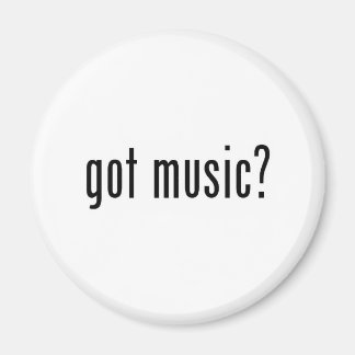 Musik got? magnet