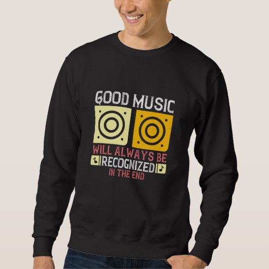 Musik - Gute Musik wird erkannt Sweatshirt (Vorderseite)