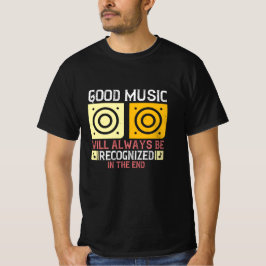 Musik - Gute Musik wird erkannt T-Shirt