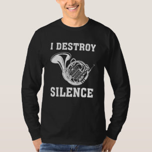 Musik Ich zerstöre Stille Französisches Horn T-Shirt