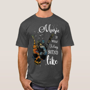Musik ist das, was Gefühle wie Frieden klingen T-Shirt