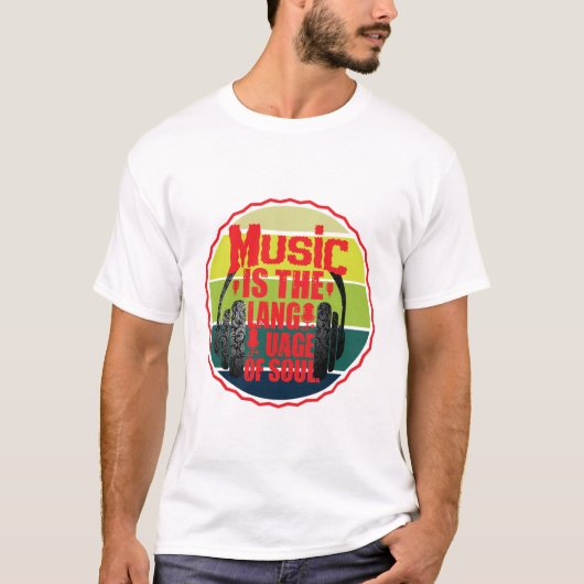 Musik ist die Sprache des Souls T-Shirt (Vorderseite)
