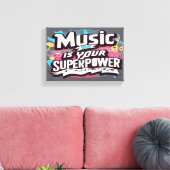 Musik ist Ihre Supermacht Leinwanddruck (Insitu (Wohnzimmer))
