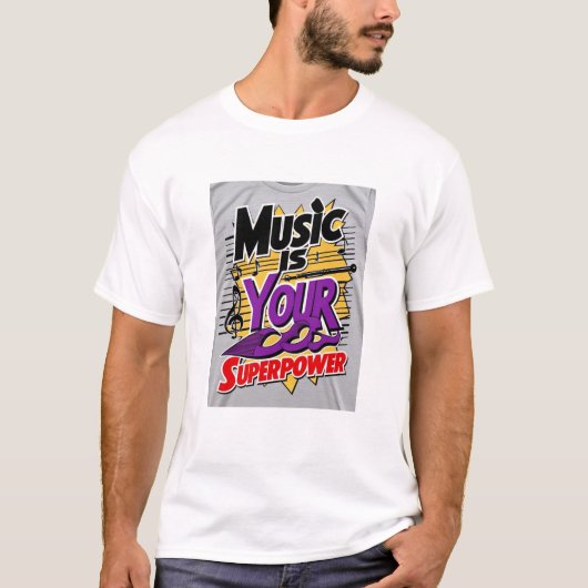 Musik ist Ihre Superpower-Option 2 T-Shirt (Vorderseite)