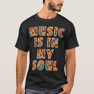 Musik ist in meinem Soul T - Shirt