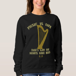 Musik ist Leben Unsere Herzen haben Beats Harfensp Sweatshirt