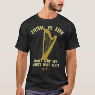 Musik ist Leben Unsere Herzen haben Beats Harp Spi T-Shirt