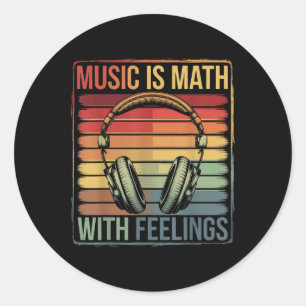 Musik ist Mathe mit Gefühlen Runder Aufkleber