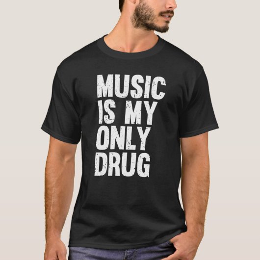 Musik ist mein einziger Drug Graphic Print T-Shirt (Vorderseite)