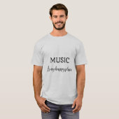 MUSIK ist mein glücklicher Ort T-Shirt (Vorne ganz)