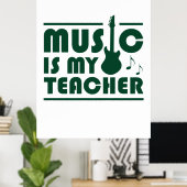 Musik ist mein Lehrer Poster (Heimbüro)