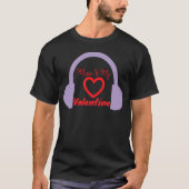 Musik ist mein Valentine T-Shirt (Vorderseite)