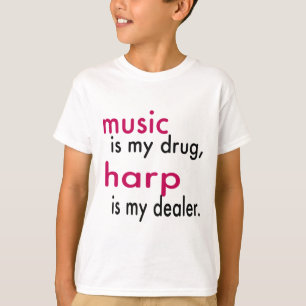Musik ist meine Droge, Harfe ist mein Händler T-Shirt