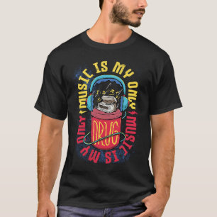 Musik ist meine einzige Droge Musik  Musiker Musik T-Shirt