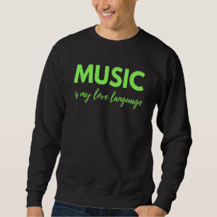 Musik ist meine Liebe Sweatshirt