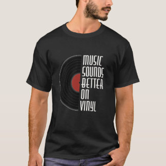 Musik klingt besser auf Vinyl - Schallplattenliebh T-Shirt