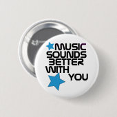 Musik klingt mit Ihnen besser Button (Vorne & Hinten)