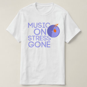 MUSIK LÄSST STRESS VERRINGERN T-Shirt