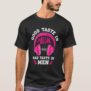 Musik Lover - Guter Geschmack in der Musik Schlech T-Shirt