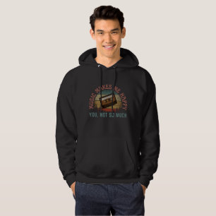 MUSIK MACHT MIR GLÜCKLICH, DASS SIE NICHT SO VIEL. HOODIE