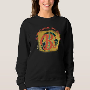 Musik Melody Rhythmus ohne Musik Leben wäre F Sweatshirt