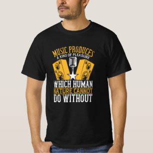 Musik - Musik erzeugt eine Art Vergnügen T-Shirt