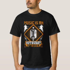 Musik - Musik ist ein Ausbruch des Souls T-Shirt