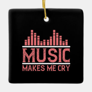 Musik - Musik macht mich weinen Keramikornament