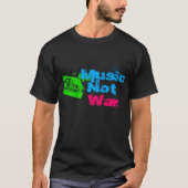 Musik-nicht Krieg T-Shirt (Vorderseite)