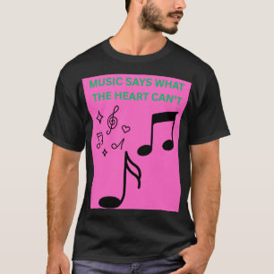 Musik sagt, was Herzen nicht können Grüne Angebots T-Shirt