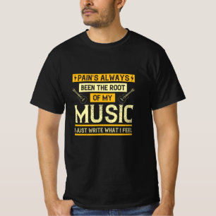 Musik - Schmerz war die Wurzel meiner Musik T-Shirt