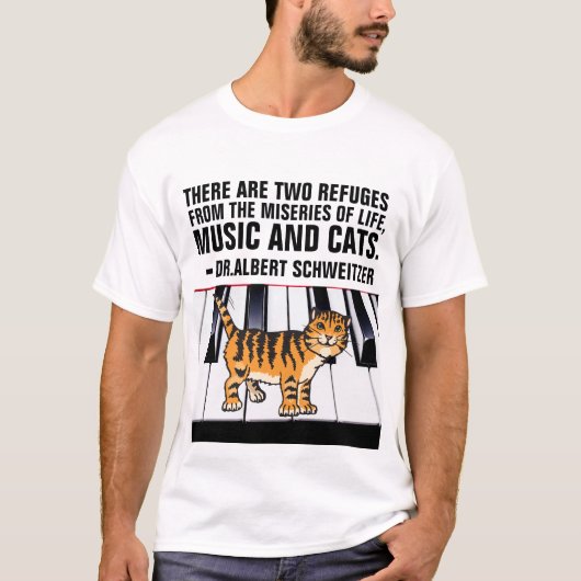 MUSIK UND KATZEN, ALBERT SCHWEITZER QUOTE CAT T-Sh T-Shirt (Vorderseite)