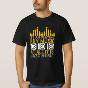 Musik Wenn ich Musik höre, ist es Jazz T-Shirt