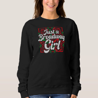 Musikalische Theaterschauspielerin "Broadway Girl" Sweatshirt