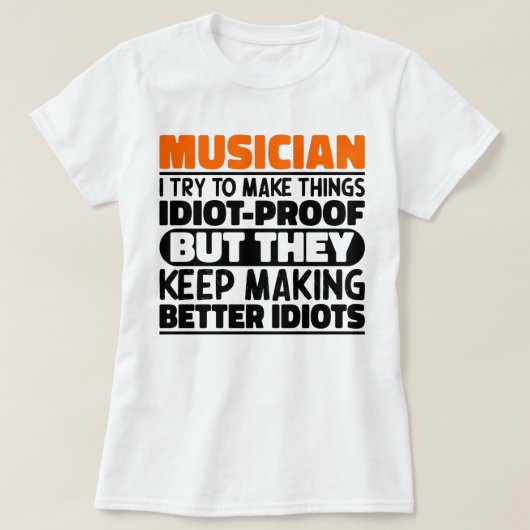 Musiker Ich versuche, die Dinge lustig Zitat Musik T-Shirt (Design vorne)