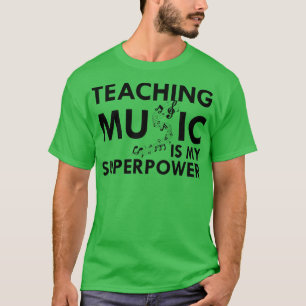 Musiklehrer Musik lehren ist meine Supermacht T-Shirt