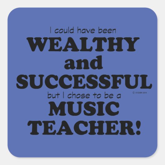 Musiklehrer Reich und erfolgreich Plakataufkleber Quadratischer Aufkleber (Vorderseite)
